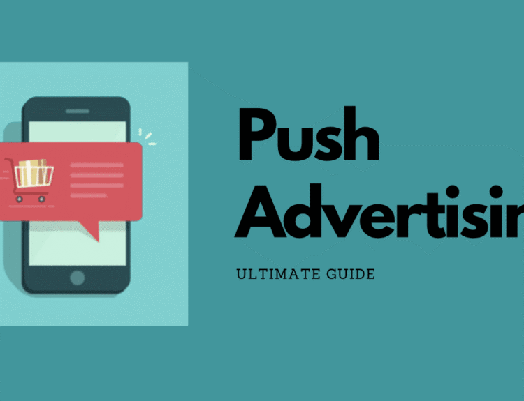 Push Advertising: A Powerful Digital Marketing Strategy for Businesses