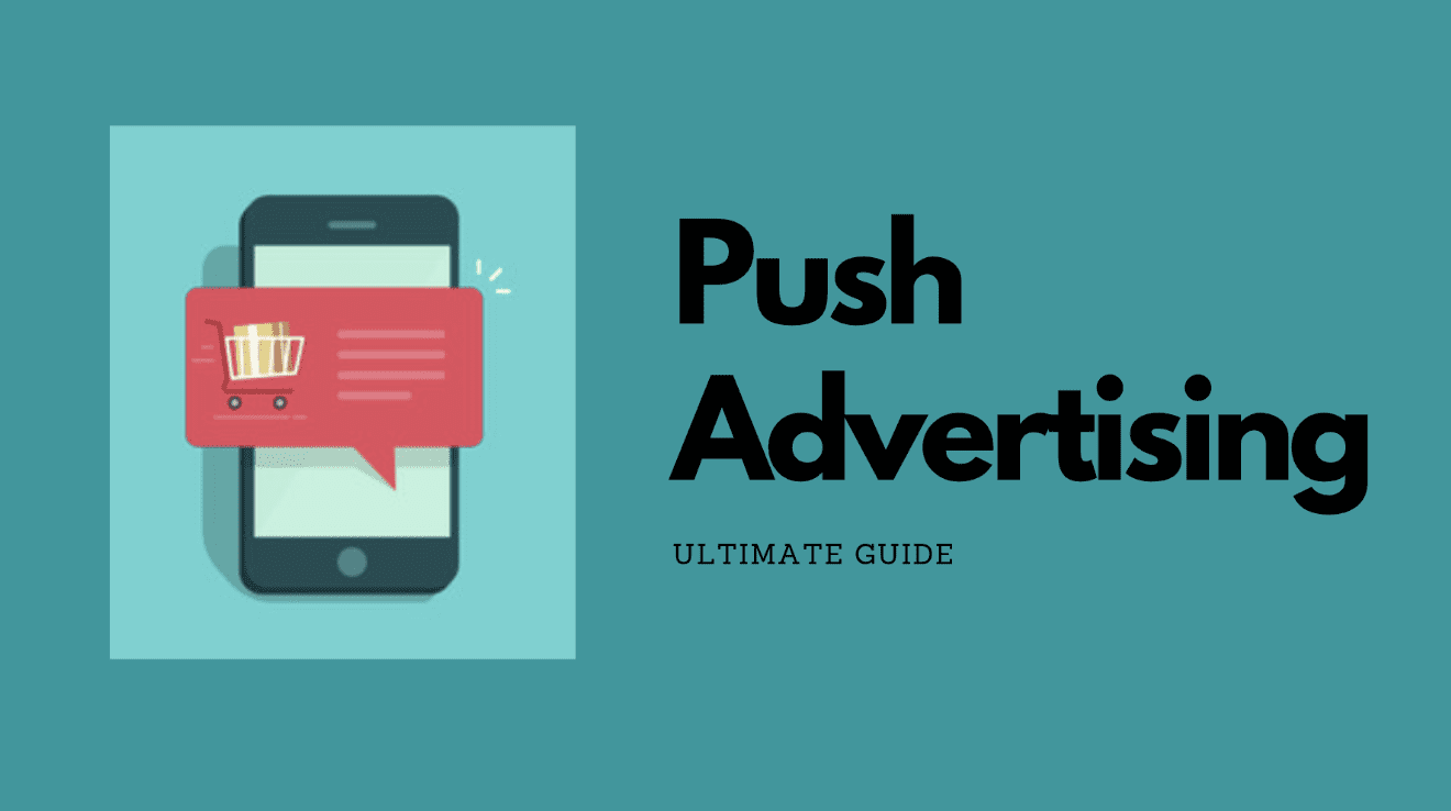 Push Advertising: A Powerful Digital Marketing Strategy for Businesses
